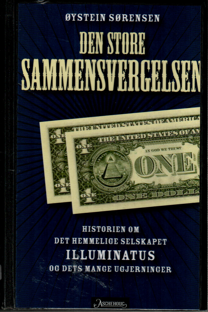 Den store sammensvergelsen : historien om det hemmelige selskapet Illuminatus og dets mange ugjerninger