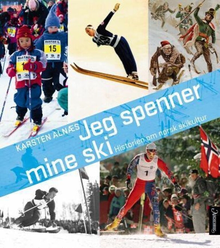Jeg spenner mine ski : historien om norsk skikultur