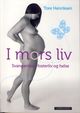 Omslagsbilde:I mors liv : svangerskap, fosterliv og helse