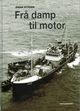 Omslagsbilde:Frå damp til motor : fiskebåtar bygde før 1940