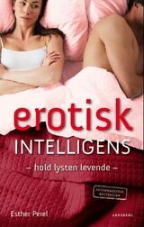 "Erotisk intelligens : hold lysten levende"