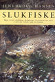 Cover photo:Slukfiske : med sluk, spinner, wobbler, fluedupp og jigg i elv og vann, sjø og fjord