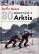 Omslagsbilde:80 dager på ski i Arktis : Baffin babes