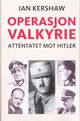 Omslagsbilde:Operasjon Valkyrie : historien om attentatet mot Hitler