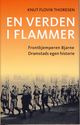 Omslagsbilde:En verden i flammer : frontkjemperen Bjarne Dramstads egen historie