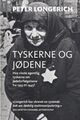 Omslagsbilde:Tyskerne og jødene : hva visste egentlig tyskerne om jødeforfølgelsene fra 1933 til 1945?