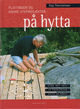 Omslagsbilde:Plattinger og andre uteprosjekter på hytta : gjør det selv, 30 prosjekter, nyttig og enkelt