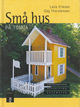 Omslagsbilde:Små hus på tomta : grunnarbeider, oppsetting, eksempler