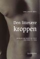 Cover photo:Den litterære kroppen : artikler om kropp og tekst fra Edda til i dag