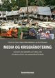 Omslagsbilde:Media og krisehåndtering : en bok om samspillet mellom journalister og krisehåndterere