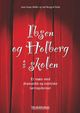 Omslagsbilde:Ibsen og Holberg i skolen : et møte med dramatikk, drama og estetiske læringsformer