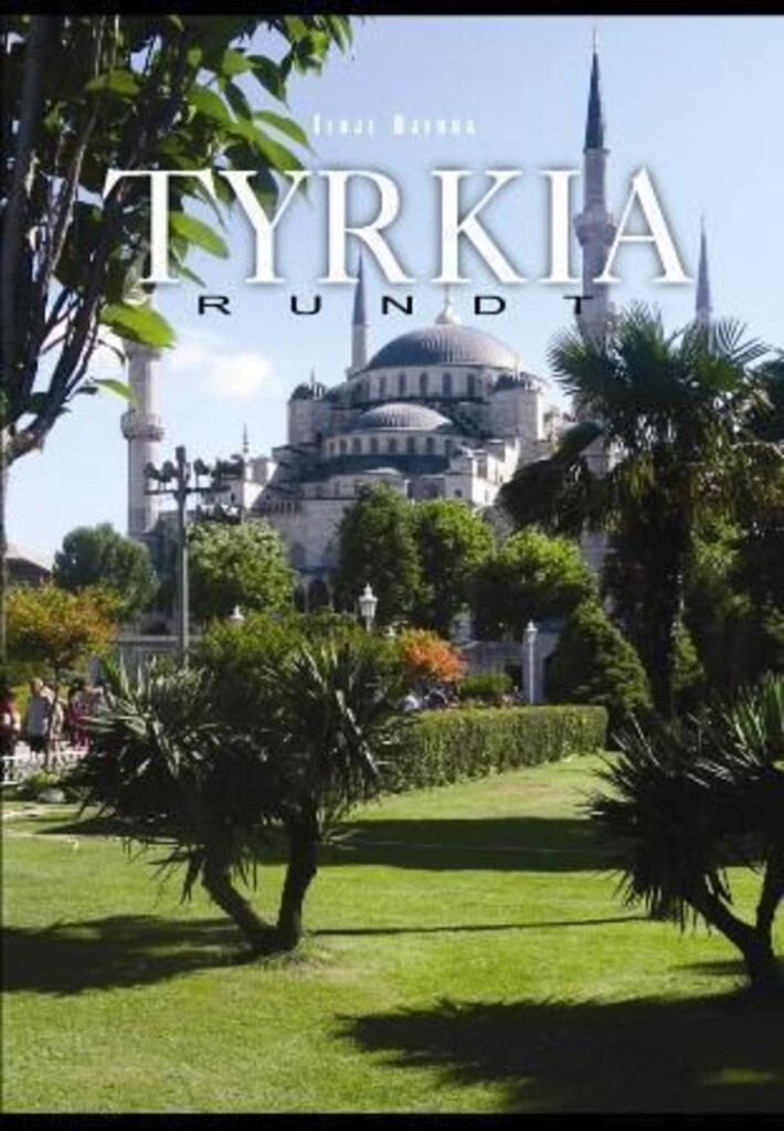 Tyrkia rundt : en reise i sultanenes rike