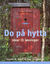 Omslagsbilde:Do på hytta : ideer til løsninger