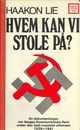 Omslagsbilde:Hvem kan vi stole på? : en dokumentasjon om Norges kommunistiskeparti under den tysk-russiske alliansen 1939-1941