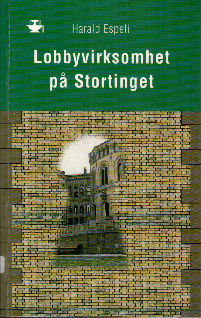 Lobbyvirksomhet på Stortinget : lange linjer og aktuelle perspektiver med hovedvekt på næringsinteresser og næringspolitikk