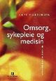 Omslagsbilde:Omsorg, sykepleie og medisin : historisk-filosofiske essays