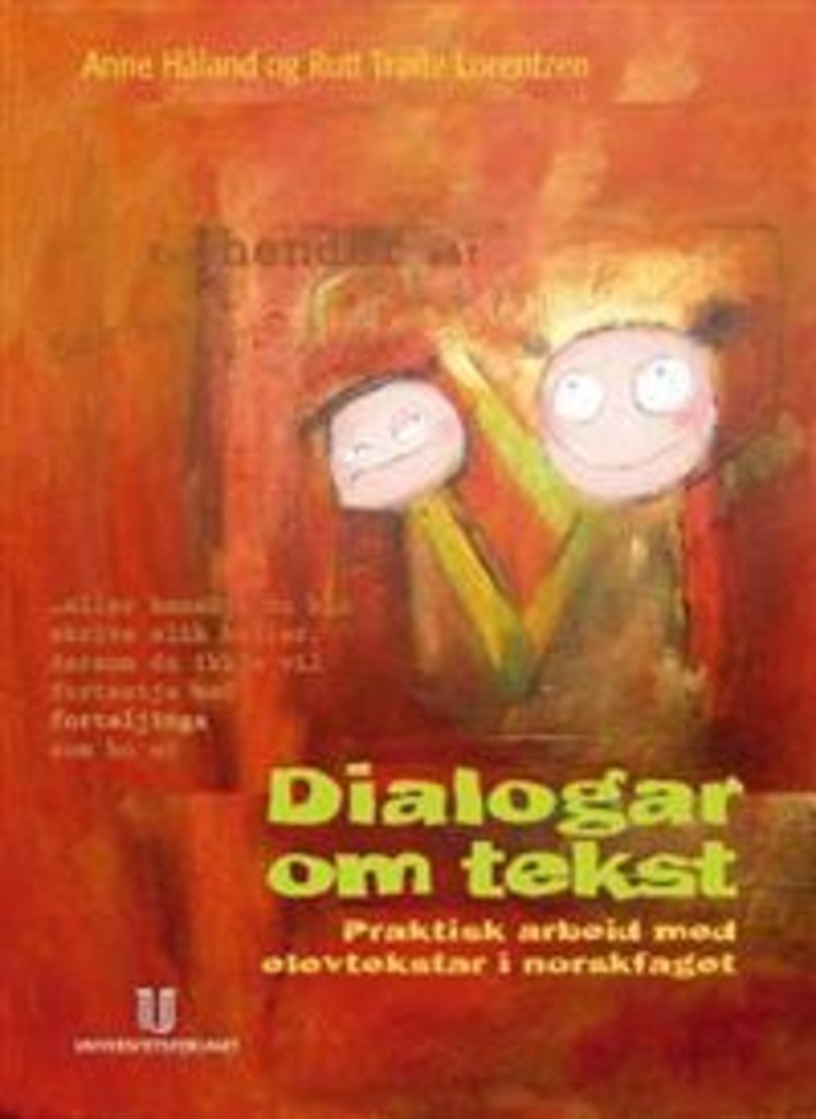 Dialogar om tekst - praktisk arbeid med elevtekstar i norskfaget