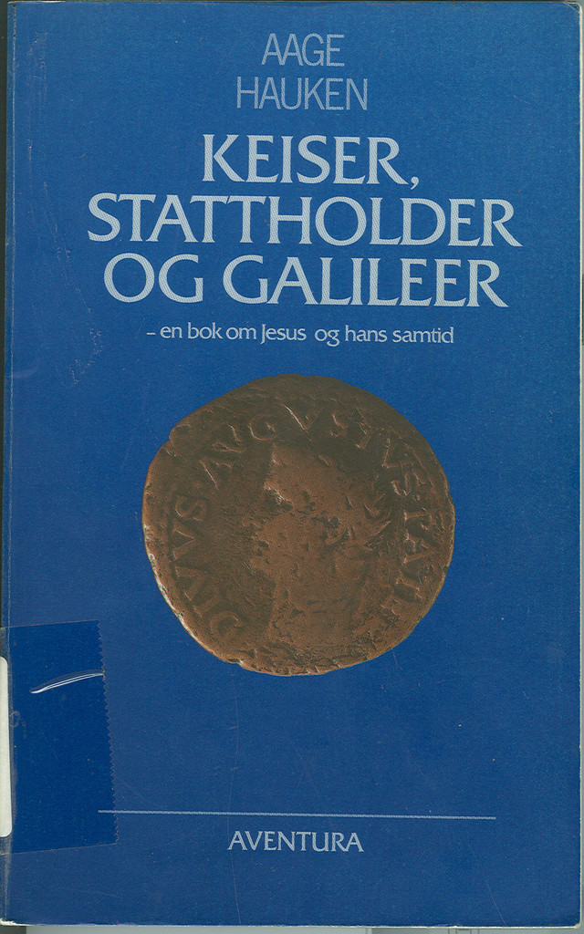 Keiser, stattholder og galileer : en bok om Jesus og hans samtid