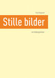 Omslagsbilde:Stille bilder : om bildeopplivelser