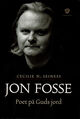 Omslagsbilde:Jon Fosse : poet på Guds jord