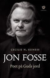 "Jon Fosse : poet på Guds jord"
