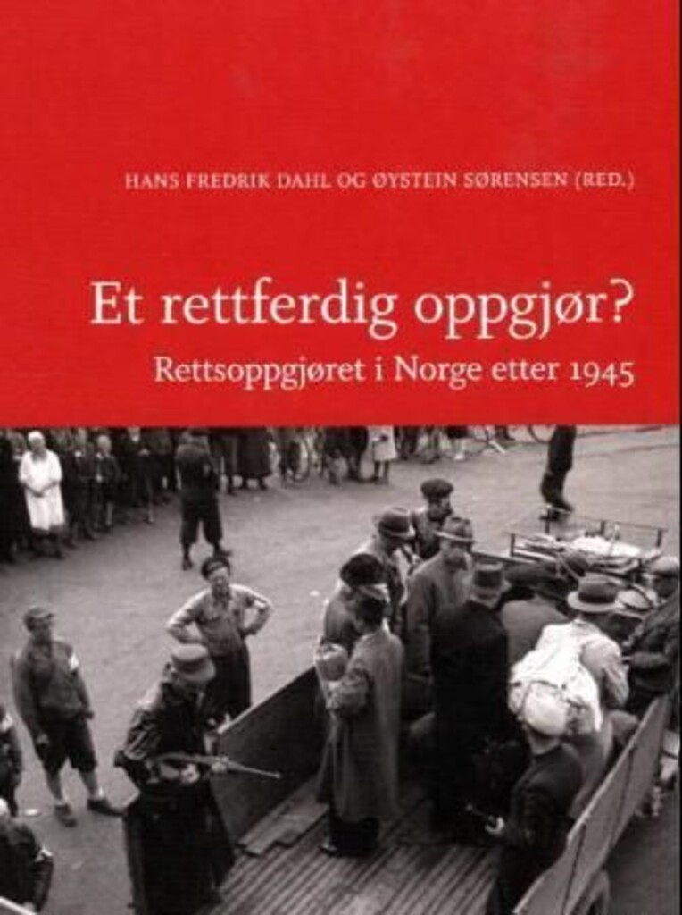 Et rettferdig oppgjør? : rettsoppgjøret i Norge etter 1945