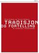 Omslagsbilde:Tradisjon og fortelling : : en innføring i folkloristikk