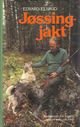 Cover photo:Jøssingjakt : jakthistorier fra krigens tid - ved en av dem som var med