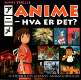 "Anime - hva er det  : historier om japansk animasjonsfilm"