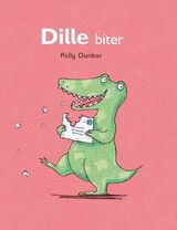 "Dille biter"