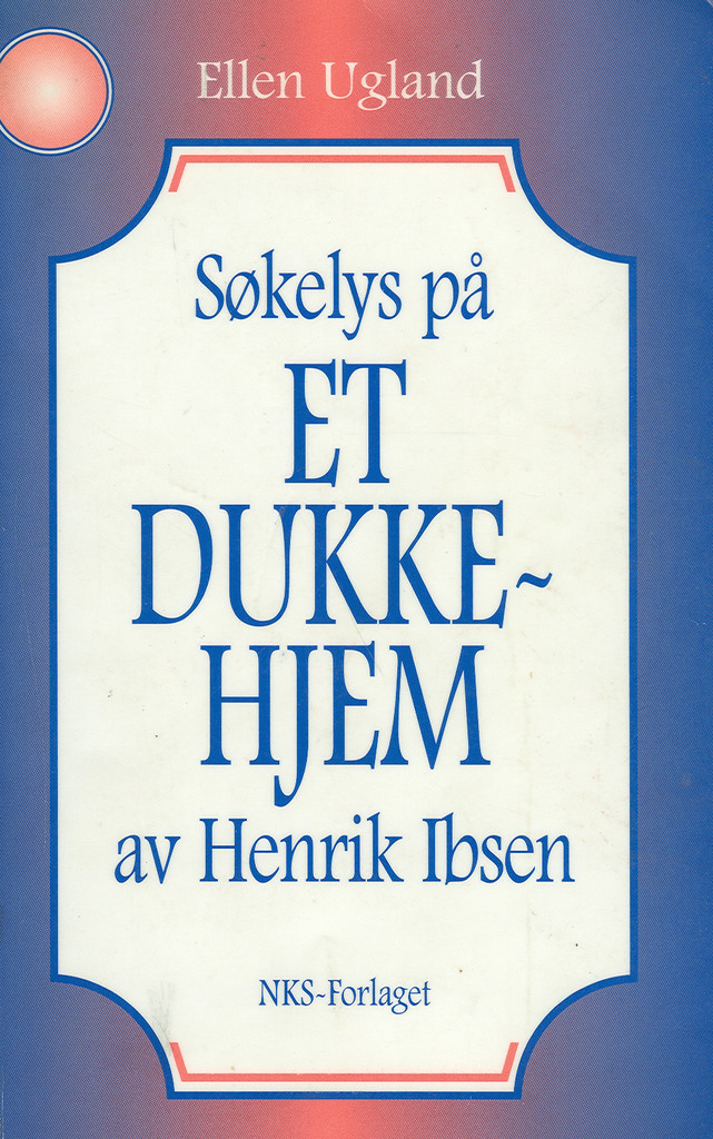 Søkelys på Et dukkehjem av Henrik Ibsen