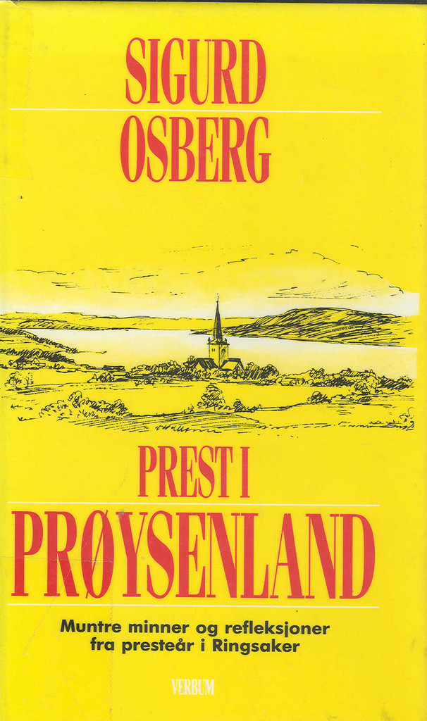 Prest i Prøysenland - Muntre minner og refleksjoner fra presteår i Ringsaker.