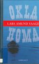Omslagsbilde:Oklahoma : roman / Lars Amund Vaage