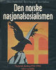 Omslagsbilde:Den norske nasjonalsosialismen : Nasjonal samling 1933-1945 i tekst og bilder