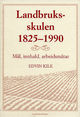 Omslagsbilde:Landbruksskulen 1825-1990 : mål, innhald, arbeidsmåtar