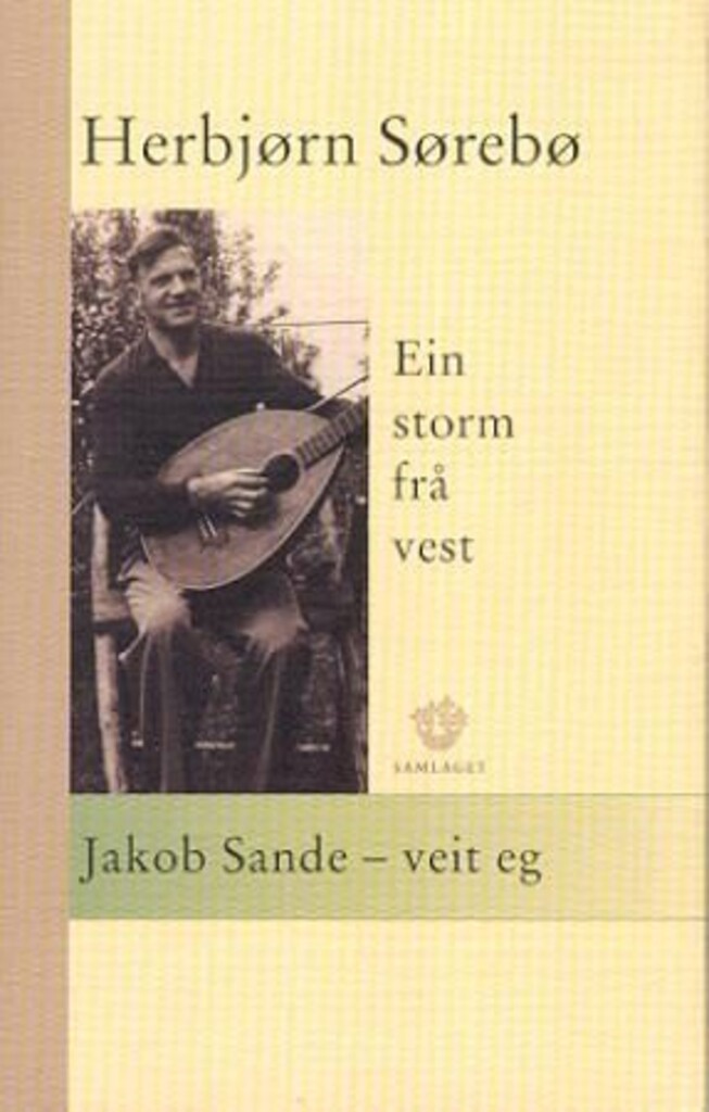 Ein storm frå vest : Jakob Sande, veit eg