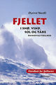 Omslagsbilde:Fjellet i snø, vind, sol og tåke : handbok for fjellturen : Dannevigs fjellbok