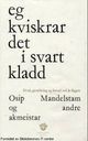 Omslagsbilde:Eg kviskrar det i svart kladd : Osip Mandelstam og andre akmeistar