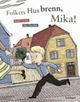 Omslagsbilde:Folkets hus brenn, Mika!