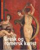 Cover photo:Gresk og romersk kunst = : Grekisk och romersk konst = Græsk og romersk kunst = Kreikan &amp; rooman taide