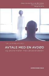 "Avtale med en avdød : og andre møter med åndeverdenen"