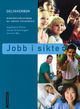 Omslagsbilde:Jobb i sikte : arbeidslivskunnskap for voksne innvandrere