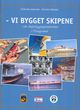 Omslagsbilde:Vi bygget skipene : om skipsbyggingsindustrien i Haugesund