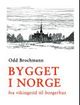 Omslagsbilde:Bygget i Norge : en arkitekturhistorisk beretning . Bind 1 . Fra vikingetid til borgerhus