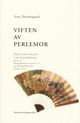 Omslagsbilde:Viften av perlemor : klassisk kinesisk poesi i norsk gjendiktning . 3 B, tredje samling, tredje bind del 2 . Ming-dynastiets senere år og Ch'ing-dynastiet (1644-1911)