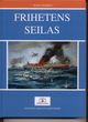 Omslagsbilde:Frihetens seilas : Krigsseilere fra Aust-Agder i uteflåten 1939-1945 . B.1 . Skipsførere
