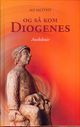 Omslagsbilde:Og så kom Diogenes : anekdotar