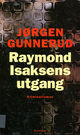 Omslagsbilde:Raymond Isaksens utgang : kriminalroman