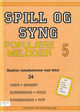 Cover photo:Spill og syng 5 : populære melodier : besifret melodistemme med tekst
