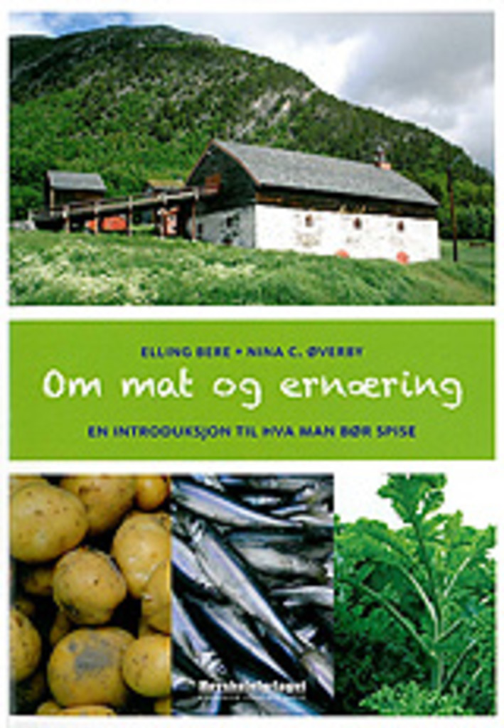 Om mat og ernæring : en introduksjon til hva man bør spise